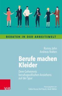 cover of the book Berufe machen Kleider: Dem Geheimnis berufsspezifischen Anziehens auf der Spur