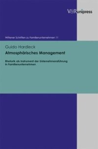 cover of the book Atmosphärisches Management: Rhetorik als Instrument der Unternehmensführung in Familienunternehmen. Magisterarbeit