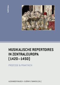 cover of the book Musikalische Repertoires in Zentraleuropa (1420-1450): Prozesse & Praktiken