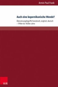 cover of the book Auch eine kopernikanische Wende?: Übersetzungspoetiken französisch, englisch, deutsch 1740er bis 1830er Jahre