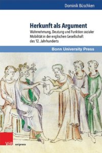 cover of the book Herkunft als Argument: Wahrnehmung, Deutung und Funktion sozialer Mobilität in der englischen Gesellschaft des 12. Jahrhunderts