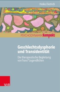 cover of the book Geschlechtsdysphorie und Transidentität: Die therapeutische Begleitung von Trans*Jugendlichen