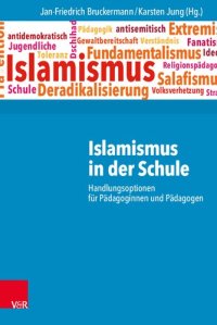 cover of the book Islamismus in der Schule: Handlungsoptionen für Pädagoginnen und Pädagogen