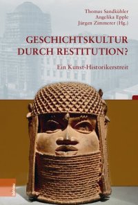 cover of the book Geschichtskultur durch Restitution?: Ein Kunst-Historikerstreit