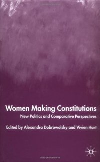 cover of the book Women Making Constitutions: New Politics and Comparative Perspectives