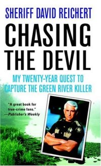 cover of the book Chasing the Devil: My Twenty-Year Quest to Capture the Green River Killer