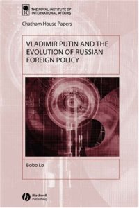 cover of the book Vladimir Putin and the Evolution of Russian Foreign Policy (Chatham House Papers)