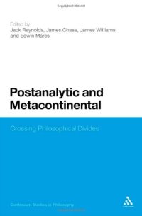 cover of the book Postanalytic and Metacontinental: Crossing Philosophical Divides (Continuum Studies in Philosophy)