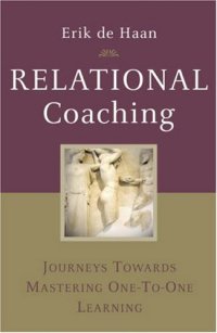 cover of the book Relational Coaching: Journeys Towards Mastering One-To-One Learning