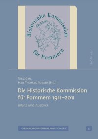 cover of the book Die Historische Kommission für Pommern 1911–2011: Bilanz und Ausblick