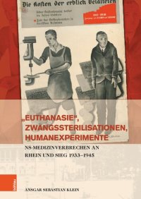 cover of the book »Euthanasie«, Zwangssterilisationen, Humanexperimente: NS-Medizinverbrechen an Rhein und Sieg 1933–1945