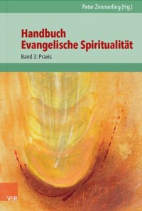 cover of the book Handbuch Evangelische Spiritualität: Band 3: Praxis