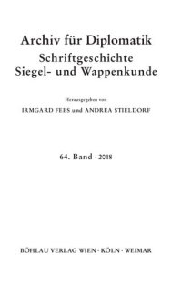 cover of the book Archiv für Diplomatik, Schriftgeschichte, Siegel- und Wappenkunde: 64. Band 2018