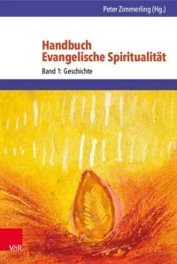 cover of the book Handbuch Evangelische Spiritualität: Band 1: Geschichte