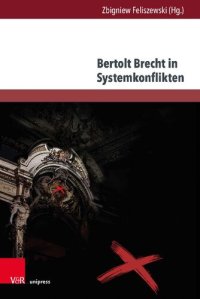 cover of the book Bertolt Brecht in Systemkonflikten: Produktion – Rezeption – Wirkung