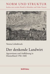 cover of the book Der denkende Landwirt: Agrarwissen und Aufklärung in Deutschland 1750−1820