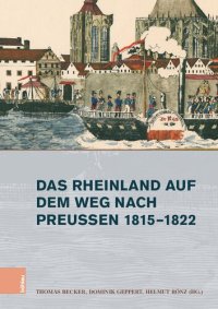 cover of the book Das Rheinland auf dem Weg nach Preußen 1815–1822