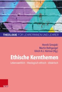 cover of the book Ethische Kernthemen: Lebensweltlich – theologisch-ethisch – didaktisch