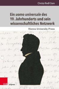 cover of the book Ein uomo universale des 19. Jahrhunderts und sein wissenschaftliches Netzwerk: Stephan Ladislaus Endlicher und seine Korrespondenz mit Wissenschaftlern seiner Zeit