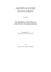 cover of the book Archivalische Zeitschrift: Band 96. Die Staatlichen Archive Bayerns in der Zeit des Nationalsozialismus