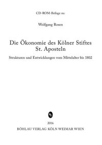 cover of the book Die Ökonomie des Kölner Stifts St. Aposteln: Strukturen und Entwicklungen vom Mittelalter bis 1802