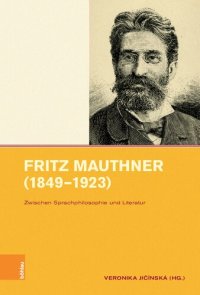 cover of the book Fritz Mauthner (1849–1923): Zwischen Sprachphilosophie und Literatur