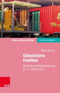 cover of the book Globalisierte Familien: Mobilität und Mediatisierung im 21. Jahrhundert