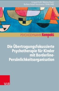 cover of the book Die Übertragungsfokussierte Psychotherapie für Kinder mit Borderline-Persönlichkeitsorganisation