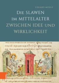 cover of the book Die Slawen im Mittelalter zwischen Idee und Wirklichkeit