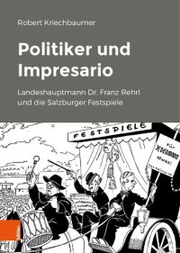 cover of the book Politiker und Impresario: Landeshauptmann Dr. Franz Rehrl und die Salzburger Festspiele