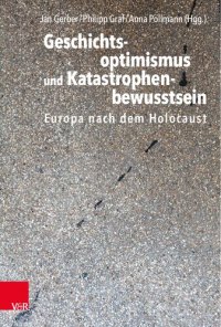 cover of the book Geschichtsoptimismus und Katastrophenbewusstsein: Europa nach dem Holocaust