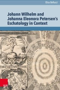 cover of the book Johann Wilhelm and Johanna Eleonora Petersen's Eschatology in Context