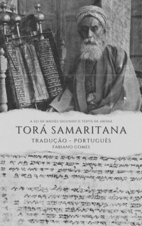 cover of the book Torá Samaritana : A lei de Moisés Segundo o Texto de Abishá