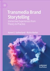 cover of the book Transmedia Brand Storytelling: Immersive Experiences from Theory to Practice