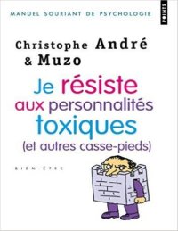 cover of the book Je résiste aux personnalités toxiques (et autres casse-pieds)