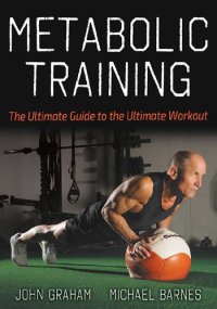 cover of the book Metabolic Training : The Ultimate Guide to the Ultimate Workout