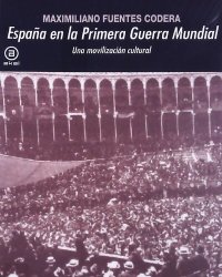 cover of the book España en la Primera Guerra Mundial. Una movilización cultural