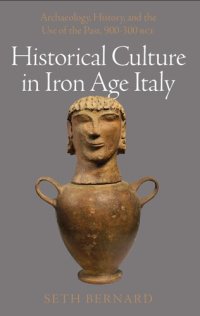 cover of the book Historical Culture in Iron Age Italy. Archaeology, History, and the Use of the Past, 900–300 BCE