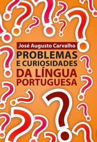 cover of the book Problemas e curiosidades da língua portuguesa