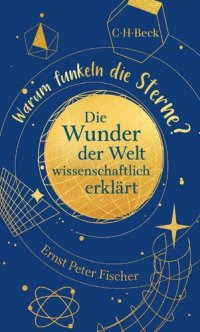 cover of the book Warum funkeln die Sterne?: Die Wunder der Welt wissenschaftlich erklärt