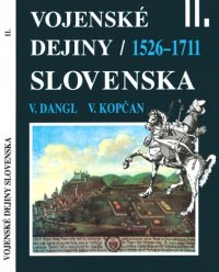 cover of the book Vojenské dějiny Slovenska: 1526-1711