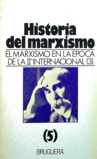 cover of the book Historia del marxismo. 5, El marxismo en la época de la segunda internacional: (3)