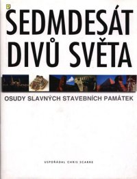 cover of the book Sedmdesát divů světa: Osudy slavných stavebních památek