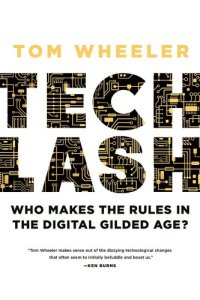 cover of the book Techlash: Who Makes the Rules in the Digital Gilded Age?