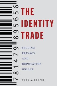 cover of the book The Identity Trade: Selling Privacy And Reputation Online