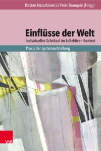 cover of the book Einflüsse der Welt – individuelles Schicksal im kollektiven Kontext: Praxis der Systemaufstellung