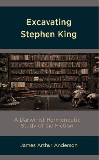 cover of the book Excavating Stephen King: A Darwinist Hermeneutic Study of the Fiction