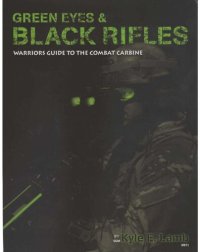 cover of the book Green Eyes, Black Rifles: A Warriors Guide to the Combat Carbine