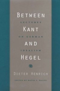 cover of the book Between Kant and Hegel: Lectures on German Idealism