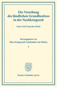 cover of the book Die Vererbung des ländlichen Grundbesitzes in der Nachkriegszeit: Erster Teil: Deutsches Reich. (Schriften des Vereins für Sozialpolitik, Band 178/I)